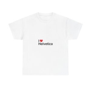 I love Helvetica